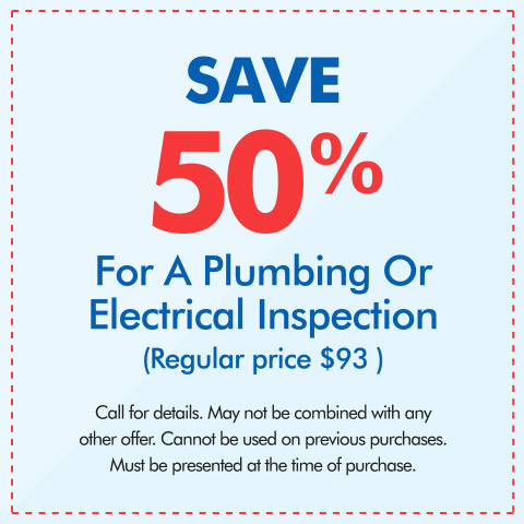Save 50% For A Plumbing or Electrical Inspection